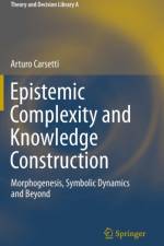 Epistemic Complexity and Knowledge Construction af Arturo Carsetti