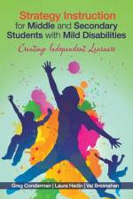 Strategy Instruction for Middle and Secondary Students with Mild Disabilities af Gregory J. Conderman