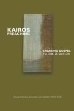 Kairos Preaching af Robert Allen Kelly