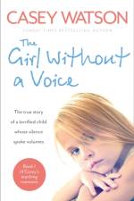 The Girl Without a Voice af Casey Watson
