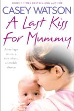 A Last Kiss for Mummy af Casey Watson