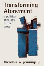Transforming Atonement af Theodore W. Jennings