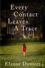 Every Contact Leaves A Trace af Elanor Dymott