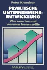 Praktische Unternehmensentwicklung af Peter Kraushar
