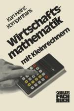 Wirtschaftsmathematik mit Kleinrechnern af Karl-Heinz Kompenhans