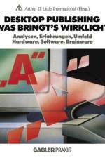 Desktop Publishing - Was Bringt's Wirklich? af Inc. Arthur D. Little International
