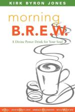 Morning B.R.E.W. af Kirk Byron Jones