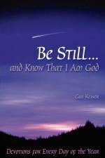 Be Still...And Know That I Am God af Gus Keiser
