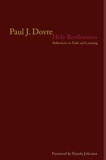 Holy Restlessness af Paul J. Dovre