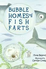 Bubble Homes and Fish FaRTs af Fiona Bayrock