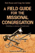 A Field Guide for the Missional Congregation af Dr. Richard Rouse