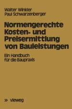 Normengerechte Kosten- Und Preisermittlung Von Bauleistungen af Walter Winkler