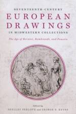 Seventeenth-Century European Drawings in Midwestern Collections