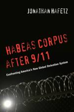 Habeas Corpus After 9/11 af Jonathan Hafetz