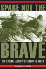 Spare Not the Brave af Richard L. Kiper
