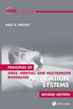 Principles of GNSS, Inertial, and Multisensor Integrated Navigation Systems, Second Edition af Paul Groves