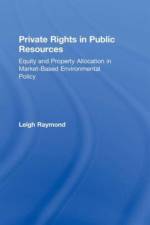 Private Rights in Public Resources af Professor Leigh Raymond