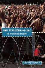 Until My Freedom Has Come af Sanjay Kak