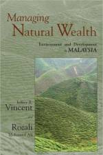 Managing Natural Wealth af Jeffrey R. Vincent