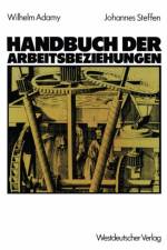 Handbuch der Arbeitsbeziehungen af Wilhelm Adamy