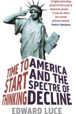 Time To Start Thinking af Edward Luce