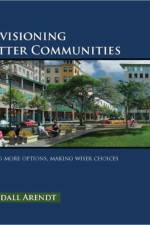 Envisioning Better Communities af Randall (senior conservation advisor Arendt