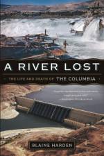 A River Lost af Blaine Harden