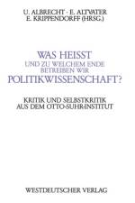 Was Heisst und zu Welchem Ende Betreiben Wir Politikwissenschaft? af Ulrich Albrecht