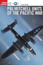 PBJ Mitchell Units of the Pacific War af Jerry Scutts