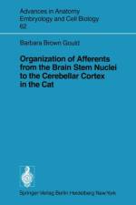 Organization of Afferents from the Brain Stem Nuclei to the Cerebellar Cortex in the Cat af B. Brown Gould
