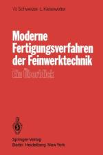 Moderne Fertigungsverfahren Der Feinwerktechnik af W. Schweizer