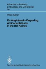 On Angiotensin-Degrading Aminopeptidases in the Rat Kidney af P. Kugler
