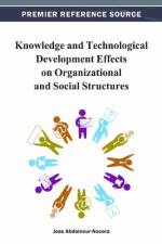 Knowledge and Technological Development Effects on Organizational and Social Structures