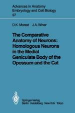 Comparative Anatomy of Neurons: Homologous Neurons in the Medial Geniculate Body of the Opossum and the Cat af D. Kent Morest