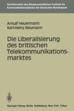 Die Liberalisierung Des Britischen Telekommunikationsmarktes af Arnulf Heuermann