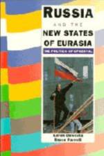 Russia and the New States of Eurasia af Karen (University of Maryland Dawisha