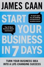 Start Your Business in 7 Days af James Caan