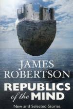 Republics of the Mind af James Robertson