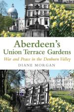 Aberdeen's Union Terrace Gardens af Diane Morgan