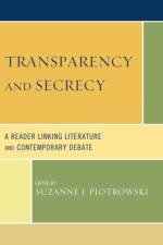 Transparency and Secrecy af Suzanne J. Piotrowski