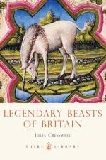 Legendary Beasts of Britain af Julia Cresswell