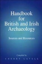 Handbook for British and Irish Archaeology af Cherry Lavell