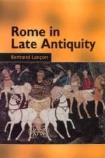 Rome in Late Antiquity af Bertrand Lancon