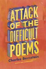 Attack of the Difficult Poems – Essays and Inventions af Charles Bernstein