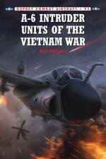 A-6 Intruder Units of the Vietnam War af Rick Morgan