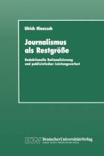 Journalismus Als Restgrosse af Ulrich Hienzsch