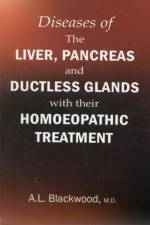 Diseases of the Liver & Pancreas & Ductless Glands with Their Homoeopathic Treatment af A L Blackwood