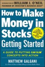 How to Make Money in Stocks Getting Started: A Guide to Putting CAN SLIM Concepts into Action af Matthew Galgani