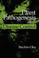 Plant Pathogenesis and Disease Control af Hachiro Oku
