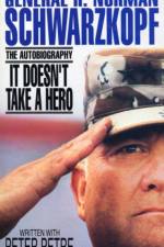 It Doesn't Take A Hero af H Norman Schwarzkopf